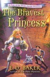 The Bravest Princess (ISBN: 9781408850275)