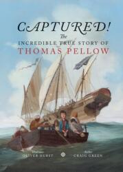 Captured! The Incredible True Story of Thomas Pellow (ISBN: 9780957256064)
