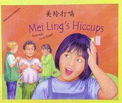 Mei Ling's Hiccups in Mandarin and English (ISBN: 9781781422007)