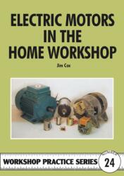 Electric Motors in the Home Workshop (ISBN: 9781854861337)