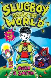 Slugboy Saves the World (ISBN: 9781782503262)