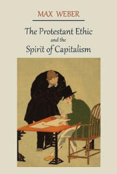 Protestant Ethic and the Spirit of Capitalism - Max Weber (2010)