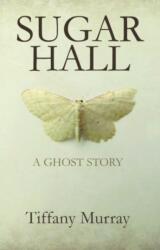 Sugar Hall (ISBN: 9781781722206)