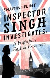 Inspector Singh Investigates: A Frightfully English Execution (ISBN: 9780349402727)