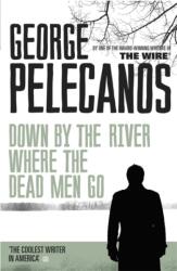 Down by the River Where the Dead Men Go (ISBN: 9781409127079)
