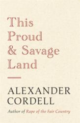 This Proud and Savage Land (ISBN: 9781473605060)