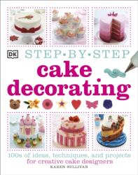 Step-by-Step Cake Decorating (ISBN: 9781409334811)