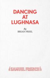 Dancing at Lughnasa (ISBN: 9780573017421)