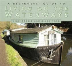A Beginners' Guide to Living on the Waterways (ISBN: 9780750969901)