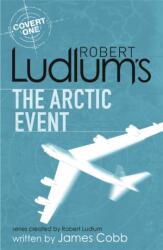 Robert Ludlum's The Arctic Event (ISBN: 9781409119920)