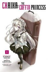 Chaika: The Coffin Princess, Vol. 1 - Ichirou Sakaki (ISBN: 9780316342070)