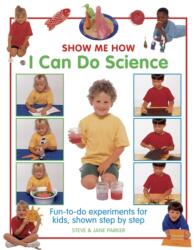 Show Me How: I Can Do Science (ISBN: 9781861474049)
