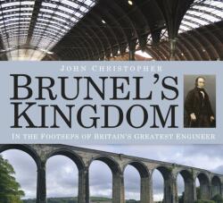 Brunel's Kingdom (ISBN: 9780750963060)