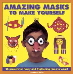 Amazing Masks to Make Yourself (ISBN: 9781843229131)