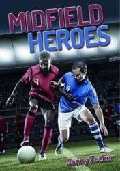 Midfield Heroes (ISBN: 9781784640149)