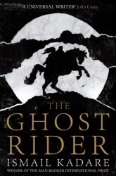 Ghost Rider - Ismail Kadare (ISBN: 9781847673411)