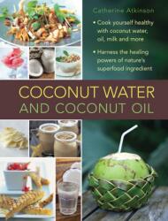 Coconut Water and Coconut Oil (ISBN: 9780754830603)
