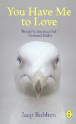 You Have Me To Love (ISBN: 9789462380653)