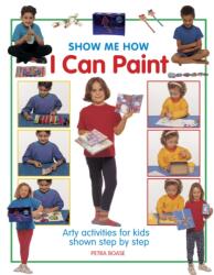 Show Me How: I Can Play Paint (ISBN: 9781861474636)