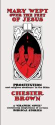 Mary Wept Over the Feet of Jesus (ISBN: 9781770462342)