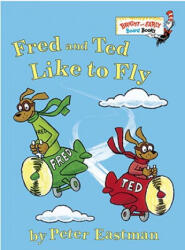 Fred and Ted Like to Fly - Peter Eastman (ISBN: 9780375868023)