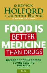 Food Is Better Medicine Than Drugs (ISBN: 9780749927974)