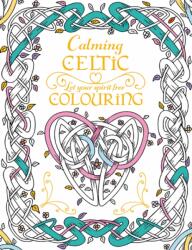 Calming Celtic Colouring (ISBN: 9780717170203)