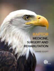 Raptor Medicine, Surgery, and Rehabilitation (ISBN: 9781780647463)