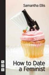 How to Date a Feminist (ISBN: 9781848426177)