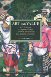Art And Value: Art's Economic Exceptionalism In Classical, Neoclassical And Marxist Economics (ISBN: 9781608466382)