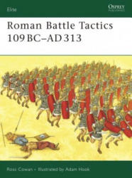 Roman Battle Tactics 109BC-AD313 - Ross Cowan (ISBN: 9781846031847)