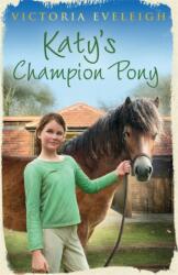 Katy's Exmoor Ponies: Katy's Champion Pony (ISBN: 9781444005424)