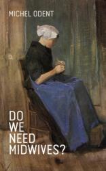 Do We Need Midwives? (ISBN: 9781780662206)