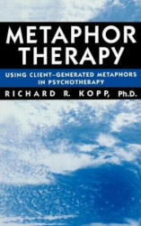 Metaphor Therapy - Richard R. Kopp (1995)