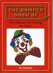The Bumper Book of Story Telling into Writing at Key Stage 1 (ISBN: 9780955300806)