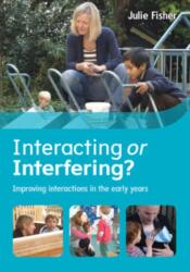 Interacting or Interfering? Improving Interactions in the Early Years (ISBN: 9780335262564)