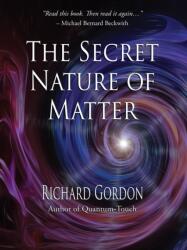 The Secret Nature Of Matter (ISBN: 9781623171483)
