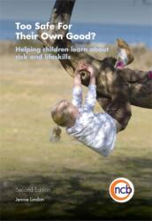 Too Safe For Their Own Good? , Second Edition (ISBN: 9781907969140)