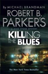 Robert B. Parker's Killing the Blues (ISBN: 9781780872926)