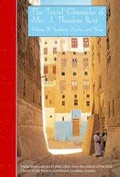 The Travel Chronicles of Mrs J. Theodore Bent. Volume III: Southern Arabia and Persia (ISBN: 9781905739134)