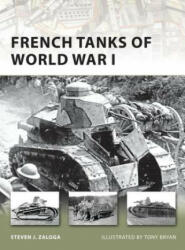 French Tanks of World War I - Steven J. Zaloga (ISBN: 9781846035135)