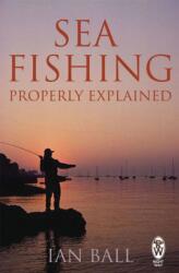 Sea Fishing Properly Explained (ISBN: 9780716022015)