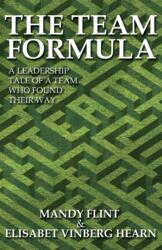 The Team Formula - A Leadership Tale of a Team That Found Their Way (ISBN: 9781780923475)