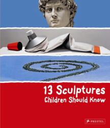 13 Sculptures Children Should Know (ISBN: 9783791370101)