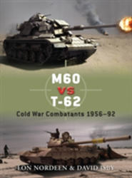 M60 vs T-62 - Lon Nordeen (ISBN: 9781846036941)