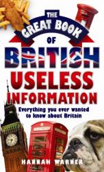 The Great British Book of Useless Facts (ISBN: 9781843582533)