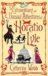 The Extraordinary & Unusual Adventures of Horatio Lyle (ISBN: 9781904233619)