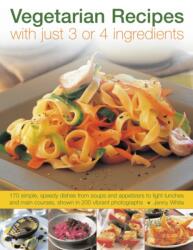Vegetarian Recipes with Just 3 or 4 Ingredients (ISBN: 9781844769636)