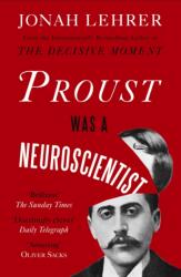 Proust Was a Neuroscientist (ISBN: 9780857862310)