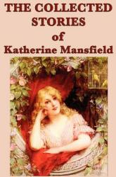 The Collected Stories of Katherine Mansfield (2012)